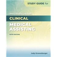 Study Guide for Jones  &  Bartlett Learning's Clinical Medical Assisting