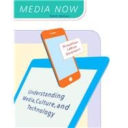 Media Now: Understanding Media, Culture, and Technology