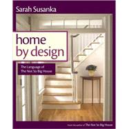 Home by Design : Insipration for Transforming House Into Home