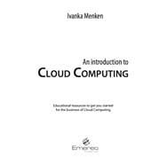 An Introduction to Cloud Computing: Educational Resources to Get You Started for the Business of Cloud Computing