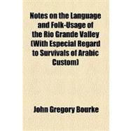 Notes on the Language and Folk-usage of the Rio Grande Valley