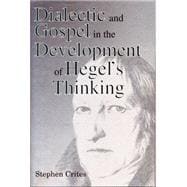 Dialectic and Gospel in the Development of Hegel's Thinking
