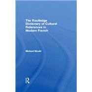 The Routledge Dictionary of  Cultural References in Modern French