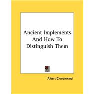 Ancient Implements and How to Distinguish Them