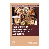 Case Studies on Food Experiences in Marketing, Retail, and Events
