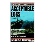 Acceptable Loss An Infantry Soldier's Perspective