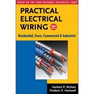 Practical Electrical Wiring : Residential, Farm, Commercial, and Industrial - Based on the 2008 National Electrical Code