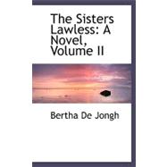 Sisters Lawless : A Novel, Volume II