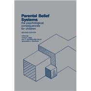 Parental Belief Systems: The Psychological Consequences for Children