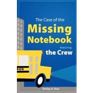 The Case of the Missing Notebook: Featuring the Crew