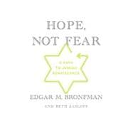 Hope, Not Fear : A Path to Jewish Renaissance