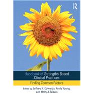 Handbook of Strengths-Based Clinical Practices: Finding Common Factors