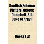 Scottish Science Writers : George Campbell, 8th Duke of Argyll