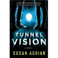 Tunnel Vision A Novel