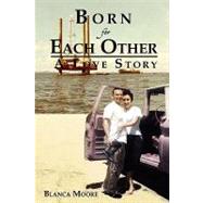 Born for Each Other : A Love Story