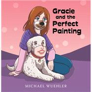 Gracie and the Perfect Painting
