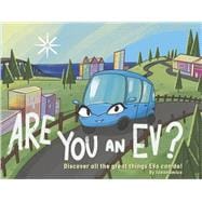 Are You an EV? Discover all the great things EVs can do!