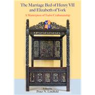 The Marriage Bed of Henry VII and Elizabeth of York