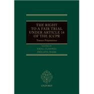 The Right to a Fair Trial under Article 14 of the ICCPR Travaux Préparatoires