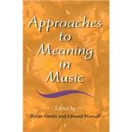 Approaches to Meaning in Music,9780253347923