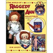 World of Raggedy Ann Collectibles : Identification and Values