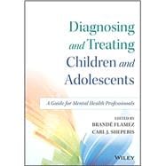 Diagnosing and Treating Children and Adolescents A Guide for Mental Health Professionals
