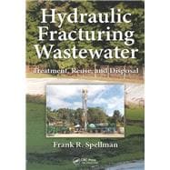 Hydraulic Fracturing Wastewater: Treatment, Reuse, and Disposal