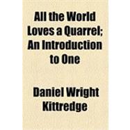 All the World Loves a Quarrel: An Introduction to One