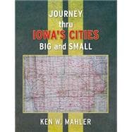 Journey Thru Iowa's Cities Big and Small