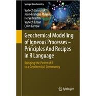 Geochemical Modelling of Igneous Processes – Principles And Recipes in R Language
