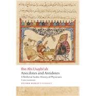 Anecdotes and Antidotes A Medieval Arabic History of Physicians