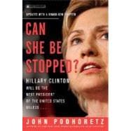 Can She Be Stopped? : Hillary Clinton Will Be the Next President of the United States Unless...