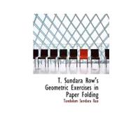 T. Sundara Row's Geometric Exercises in Paper Folding