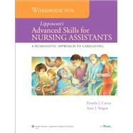 Workbook for  Lippincott's Advanced Skills for Nursing Assistants A Humanistic Approach to Caregiving