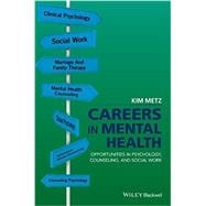 Careers in Mental Health Opportunities in Psychology, Counseling, and Social Work,9781118767924
