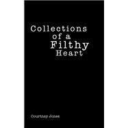 Collections of a Filthy Heart