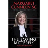 The Boxing Butterfly A Life of Conviction