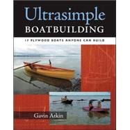 Ultrasimple Boat Building 18 Plywood Boats Anyone Can Build