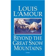 Beyond the Great Snow Mountains