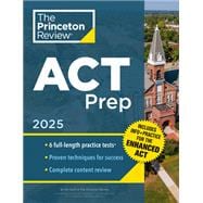 Princeton Review ACT Prep, 2025 6 Practice Tests + Content Review, Plus Info & Practice for the New Enhanced ACT