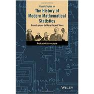 Classic Topics on the History of Modern Mathematical Statistics From Laplace to More Recent Times
