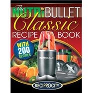 The Nutribullet Classic Recipe Book
