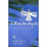 Time for Angels : Making and Giving Away Angels at Christmastime Sets Love in Motion for Two Couples