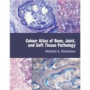 Colour Atlas of Bone, Joint, and Soft Tissue Pathology