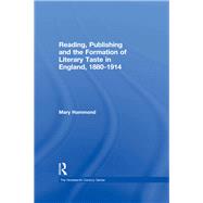 Reading, Publishing and the Formation of Literary Taste in England 1880-1914