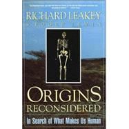 Origins Reconsidered In Search of What Makes Us Human
