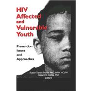 HIV Affected and Vulnerable Youth : Prevention Issues and Approaches