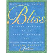 Unconditional Bliss Finding Happiness in the Face of Hardship