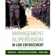 Management and Supervision in Law Enforcement, 7th Edition (Revised),9781285447926