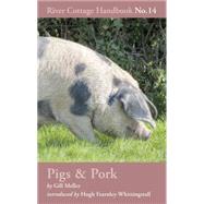 Pigs & Pork River Cottage Handbook No.14